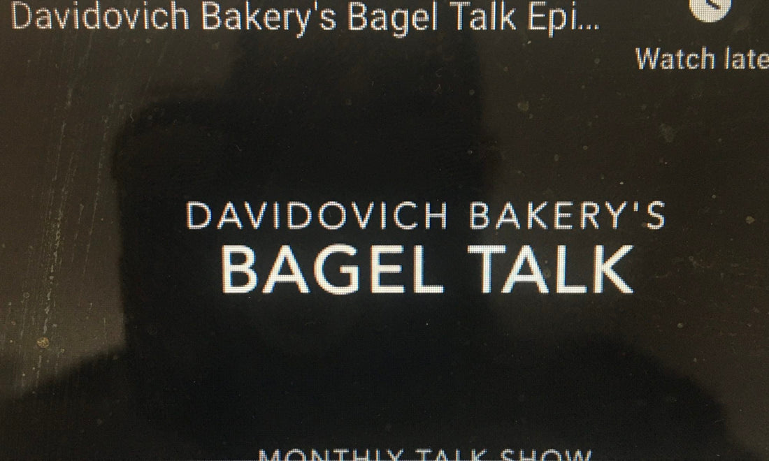 Bagel Talk Episode #9- Davdovich’s Pandemic Response Update - Davidovich Bakery